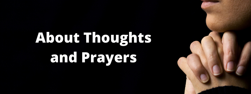 Thoughts and Prayers – Day 126 of 365 Days to a Better You